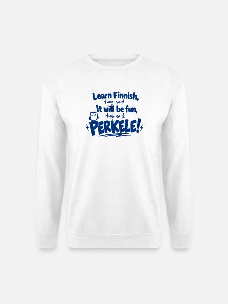 Lerne Finnisch, das macht Spaß – Perkele - Unisex Pullover - Weiß