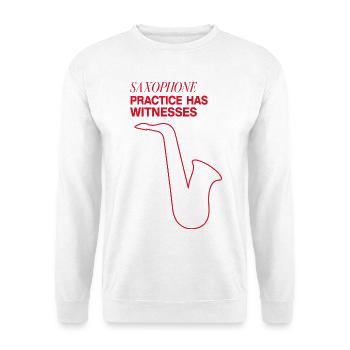Saxophon – Saxophone Practice Has Witnesses - Unisex Pullover - Weiß - Vorne - Alina (178cm) & Michal (187cm)