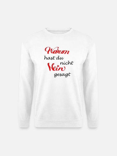 cooler Spruch - Unisex Pullover - Weiß