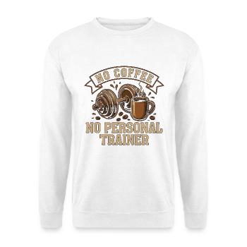 Personal Trainer No Coffee No Mentor Coffee Lover - Unisex Pullover - Weiß - Vorne - Alina (178cm) & Michal (187cm)