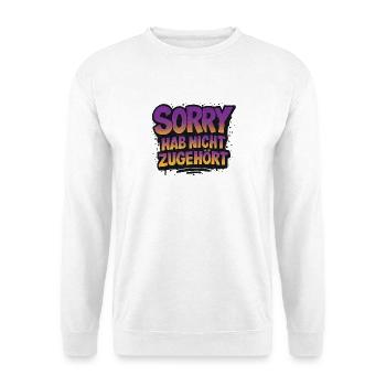 Sorry hab nicht zugehört lustiger Spruch - Unisex Pullover - Weiß - Vorne - Alina (178cm) & Michal (187cm)