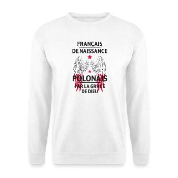 Franzose von Geburt, polnisch durch die Gnade von ... - Unisex Pullover - Weiß - Vorne - Alina (178cm) & Michal (187cm)