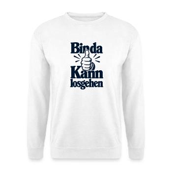 Bin da - Kann losgehen - Cooler Spruch - Unisex Pullover - Weiß - Vorne - Alina (178cm) & Michal (187cm)