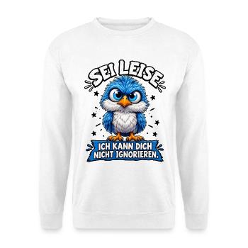 Sei Leise Ich Kann Dich Nicht Ignorieren Sprüche - Unisex Pullover - Weiß - Vorne - Alina (178cm) & Michal (187cm)