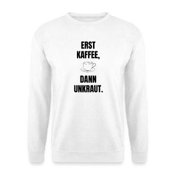 ​Garten Kaffee T-Shirt – Erst Kaffee, Dann Unkraut - Unisex Pullover - Weiß - Vorne - Alina (178cm) & Michal (187cm)