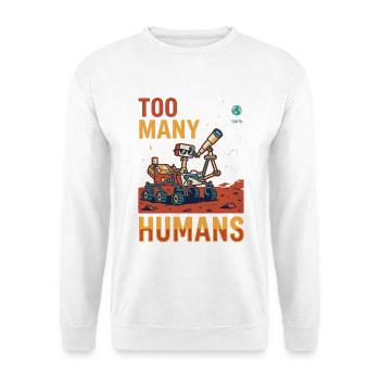Zu viele Menschen im Weltraum - Unisex Pullover - Weiß - Vorne - Alina (178cm) & Michal (187cm)