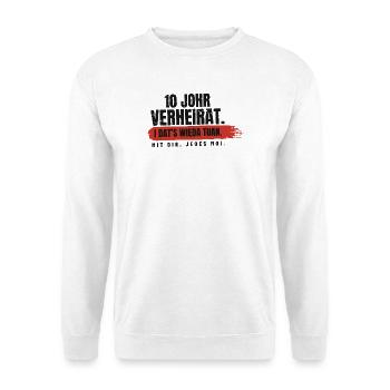 10 Johr verheirat – i dat's wieda - Unisex Pullover - Weiß - Vorne - Alina (178cm) & Michal (187cm)