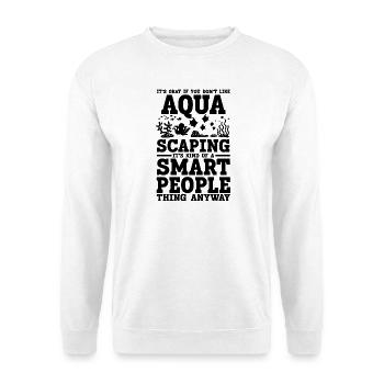 Aquascaping Spruch Humor - Unisex Pullover - Weiß - Vorne - Alina (178cm) & Michal (187cm)