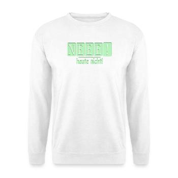 Neee, heute nicht! - Unisex Pullover - Weiß - Vorne - Alina (178cm) & Michal (187cm)