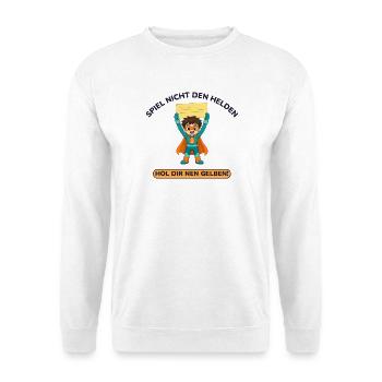 Spiel nicht den Helden, hol dir nen Gelben - Unisex Pullover - Weiß - Vorne - Alina (178cm) & Michal (187cm)