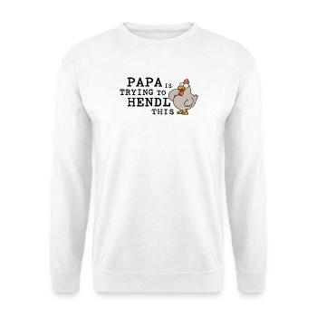 Papa Is Trying to Hendl This – Lustiger Hahnspruch - Unisex Pullover - Weiß - Vorne - Alina (178cm) & Michal (187cm)