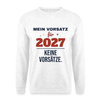 Mein Vorsatz für 2027: Keine Vorsätze – Silvester - Unisex Pullover - Weiß - Vorne - Alina (178cm) & Michal (187cm)