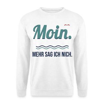 Moin. Mehr sag ich nich. – Norddeutscher Spruch - Unisex Pullover - Weiß - Vorne - Alina (178cm) & Michal (187cm)