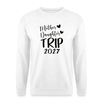 Mother Daughter Trip 2027 Travel - Unisex Pullover - Weiß - Vorne - Alina (178cm) & Michal (187cm)