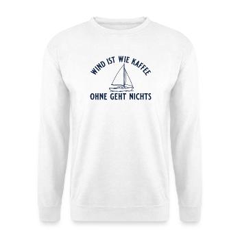 Segeln Wind ist wie Kaffee Segelboot Geschenk - Unisex Pullover - Weiß - Vorne - Alina (178cm) & Michal (187cm)