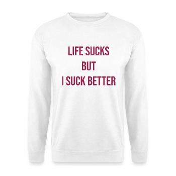 051 Das Leben ist, aber ich bin besser - Unisex Pullover - Weiß - Vorne - Alina (178cm) & Michal (187cm)