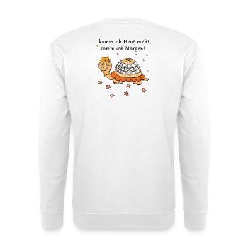 Schildkröte, komm ich Heut nicht, komm ich Morgen - Unisex Pullover - Weiß - Hinten