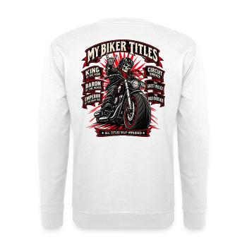 Meine Ehrentitel Biker. Biker-Humor - Unisex Pullover - Weiß - Hinten - Michal (187cm)