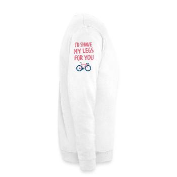 I'd shave my legs for you - Unisex Pullover - Weiß - Rechts