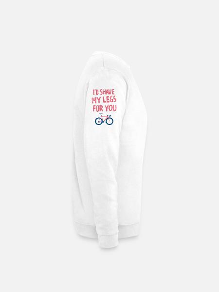 I'd shave my legs for you - Unisex Pullover - Weiß