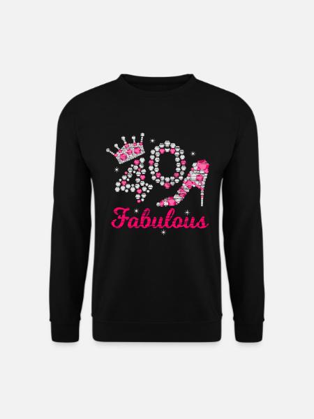 40 And Fabulous 40th Birthday Fourty Fourthieth - Unisex Pullover - Schwarz