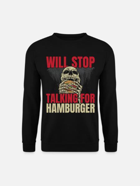 Wird aufhören zu reden für Hamburger Burger Eater - Unisex Pullover - Schwarz