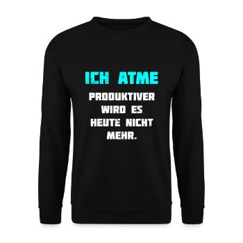 Ich Atme Lustiger Spruch Lustig Witz - Unisex Pullover - Schwarz - Vorne - Alina (178cm) & Michal (187cm)