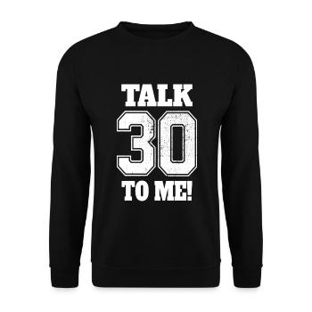 30th Birthday Talk 30 To Me Thirty Dirty Thirties - Unisex Sweatshirt - black - Front - Alina (178cm) & Michal (187cm)