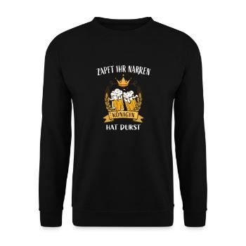 Zapft ihr Narren die Königin hat Durst - Unisex Pullover - Schwarz - Vorne - Alina (178cm) & Michal (187cm)