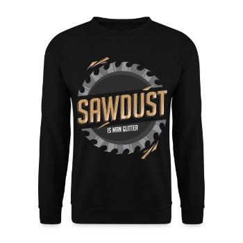 Sägespäne sind Männer-Glitzer - Sawdust Tischler - Unisex Pullover - Schwarz - Vorne - Alina (178cm) & Michal (187cm)