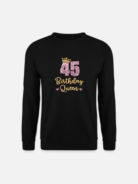 45.Geburtstag Königin 45 Jahre Alt Fünfundvierzig - Unisex Pullover - Schwarz