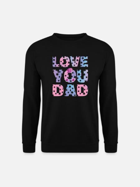 LOVE YOU DAD - Unisex Pullover - Schwarz