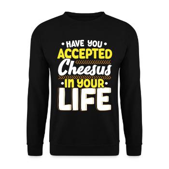 Haben Sie Cheesus in Ihrem Leben akzeptiert Cheesy - Unisex Pullover - Schwarz - Vorne - Alina (178cm) & Michal (187cm)