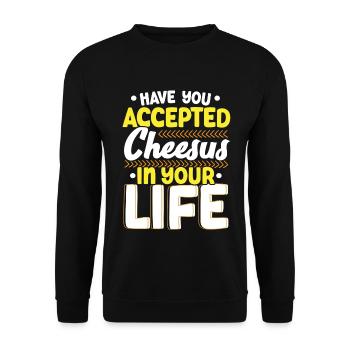 Haben Sie Cheesus in Ihrem Leben akzeptiert Cheesy - Unisex Pullover - Schwarz - Vorne - Alina (178cm) & Michal (187cm)