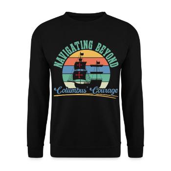 Über Kolumbus' Mut hinaus navigieren Kolumbus-Tag - Unisex Pullover - Schwarz - Vorne - Alina (178cm) & Michal (187cm)