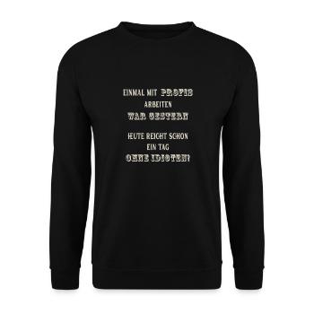 Einmal mit Profis arbeiten - Unisex Pullover - Schwarz - Vorne - Alina (178cm) & Michal (187cm)