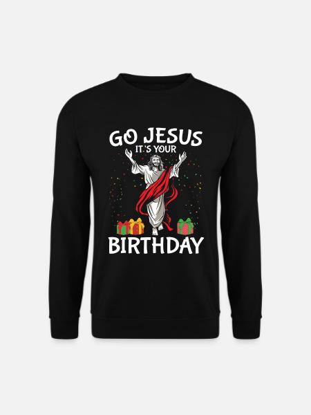 Go Jesus Birthday Team Jesus Weihnachten Lustig - Unisex Pullover - Schwarz