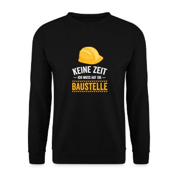 Keine Zeit ich muss auf die Baustelle - Unisex Pullover - Schwarz - Vorne - Alina (178cm) & Michal (187cm)