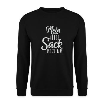 Mein alter Sack ist zu Hause weiß - Unisex Pullover - Schwarz - Vorne - Alina (178cm) & Michal (187cm)