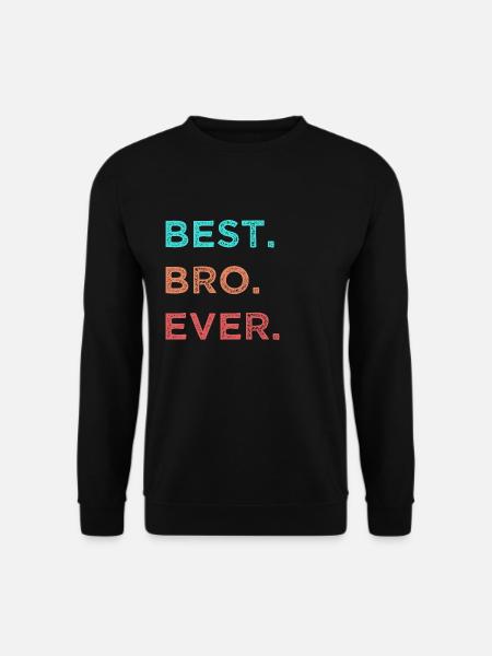 Best Bro Ever Bester Bruder Geschenk - Unisex Pullover - Schwarz