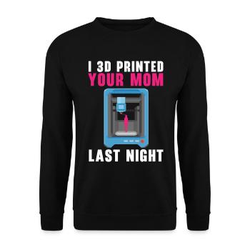 Ich habe gestern Abend deine Mutter 3D-gedruckt Ma - Unisex Pullover - Schwarz - Vorne - Alina (178cm) & Michal (187cm)