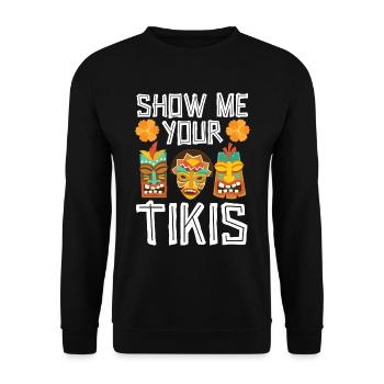 Zeigt mir eure Tikis Hawaiianische Luau Party Tiki - Unisex Pullover - Schwarz - Vorne - Alina (178cm) & Michal (187cm)
