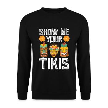 Zeigt mir eure Tikis Hawaiianische Luau Party Tiki - Unisex Pullover - Schwarz - Vorne - Alina (178cm) & Michal (187cm)