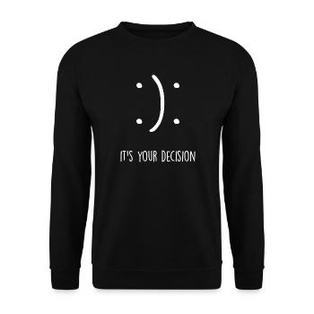 :): It's your Decision Entscheidung Emotion Laune - Unisex Pullover - Schwarz - Vorne - Alina (178cm) & Michal (187cm)