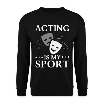 Schauspielen Ist Mein Sport Darsteller - Unisex Pullover - Schwarz - Vorne - Alina (178cm) & Michal (187cm)