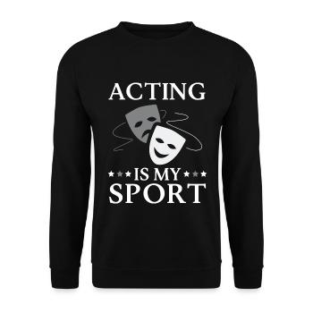 Schauspielen Ist Mein Sport Darsteller - Unisex Pullover - Schwarz - Vorne - Alina (178cm) & Michal (187cm)