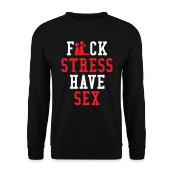 Fuck Stress - have Sex - Unisex Pullover - Schwarz - Vorne - Alina (178cm) & Michal (187cm)