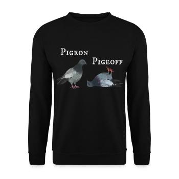 Pigeon Pigeoff - Weißer Schriftzug Tauben Witz - Unisex Pullover - Schwarz - Vorne - Alina (178cm) & Michal (187cm)