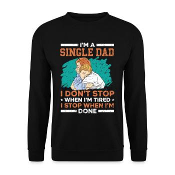 Single Dad Ich höre nicht auf, wenn ich müde bin V - Unisex Pullover - Schwarz - Vorne - Alina (178cm) & Michal (187cm)
