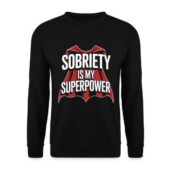 Sobriety Is My Superpower Alkoholiker Sober Life - Unisex Pullover - Schwarz - Vorne - Alina (178cm) & Michal (187cm)